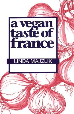 A Vegan Taste of France - Majzlik, Linda
