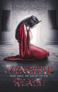 A Vengeful Realm: Book 3 - The Age of the End