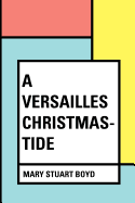 A Versailles Christmas-Tide