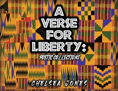 A Verse for Liberty: Poetic Collections - Jones, Chelsea
