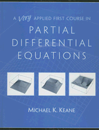 A Very Applied First Course in Partial Differential Equations