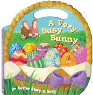 A Very Busy Bunny: An Easter Story & Song