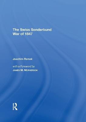 A Very Civil War: The Swiss Sonderbund War of 1847 - Remak, Joachim