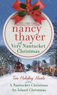 A Very Nantucket Christmas: Two Holiday Novels - Thayer, Nancy