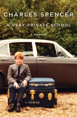 A Very Private School: A Memoir - Spencer, Charles