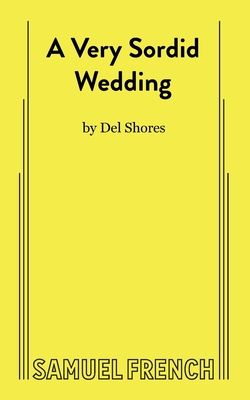 A Very Sordid Wedding - Shores, Del