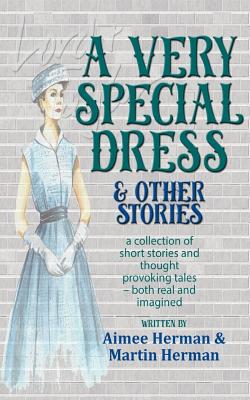 A Very Special Dress & Other Stories - Herman, Martin, and Herman, Aimee