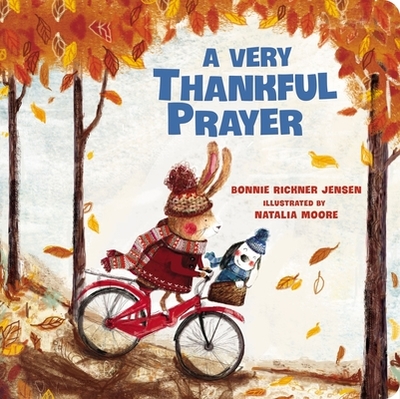 A Very Thankful Prayer: A Fall Poem of Blessings and Gratitude - Jensen, Bonnie Rickner, and Moore, Natalia (Illustrator)