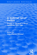 A Victorian Art of Fiction: Essays on the Novel in British Periodicals 1830-1850