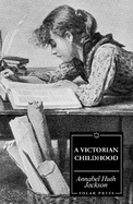 A Victorian Childhood
