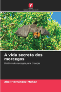 A vida secreta dos morcegos