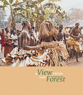A View from the Forest: The Power of Southern Kuba Initiation Rites and Masks