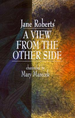 A View from the Other Side - Roberts, Jane, and Marecek, Mary, and Davenport, Anina (Introduction by)
