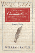 A View of the Constitution of the United States of America Second Edition - Rawle, William, Jr.