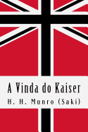 A Vinda do Kaiser: Uma Histria de Londres sob a Casa de Hohenzollern