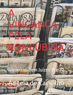 A Vingana Pela Concubina: feminicdio em Juzes 19 e 20