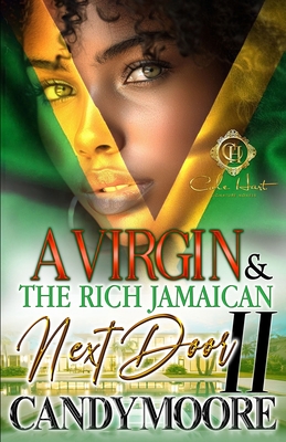 A Virgin & The Rich Jamaican Next Door 2: An African American Romance - Moore, Candy