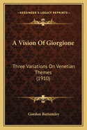 A Vision of Giorgione: Three Variations on Venetian Themes (1910)