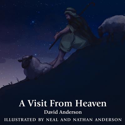 A Visit From Heaven - Anderson, David, Dr.