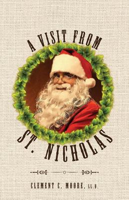 A Visit from Saint Nicholas: Twas The Night Before Christmas With Original 1849 Illustrations - Moore, Clement C