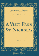 A Visit from St. Nicholas (Classic Reprint)
