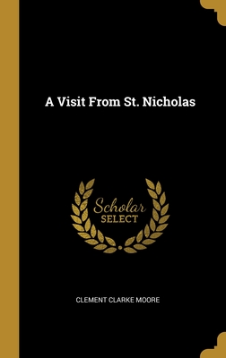 A Visit From St. Nicholas - Moore, Clement Clarke