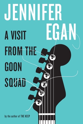 A Visit from the Goon Squad - Egan, Jennifer