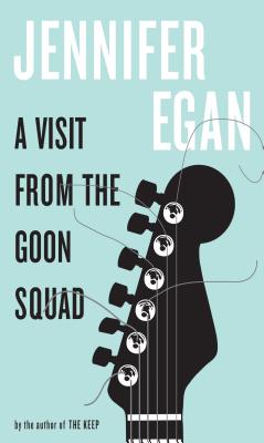 A Visit from the Goon Squad - Egan, Jennifer