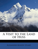 A Visit to the Land of Huss