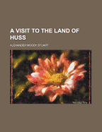 A Visit to the Land of Huss