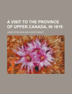 A Visit to the Province of Upper Canada, in 1819