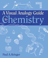 A Visual Analogy Guide to Chemistry - Krieger, Paul A