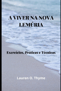 A Viver Na Nova Lemria: Exerc?cios, Prticas e T?cnicas