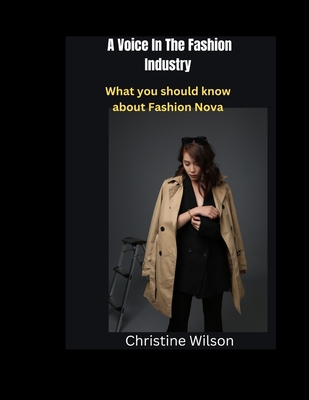 A Voice In The Fashion Industry: What you should know about Fashion Nova - Wilson, Christine