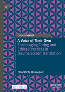 A Voice of Their Own: Encouraging Caring and Ethical Practices in Trauma Screen Translation