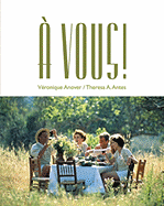 A Vous!: The Global French Experience - Anover, Veronique, and Antes, Theresa A