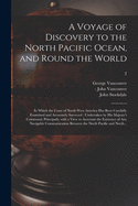 A Voyage of Discovery to the North Pacific Ocean, and Round the World: in Which the Coast of North-west America Has Been Carefully Examined and Accurately Surveyed: Undertaken by His Majesty's Command, Principally With a View to Ascertain The...; 2