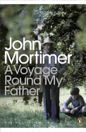 A Voyage Round My Father - Mortimer, John, Sir