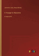 A Voyage to Abyssinia: in large print