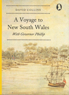 A Voyage to New South Wales: With Governor Philip