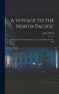 A Voyage to the North Pacific: And a Journey Through Siberia, More Than Half a Century Ago