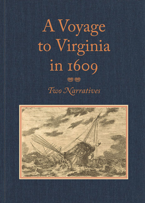 A Voyage to Virginia in 1609: Two Narratives: Strachey's True Reportory and Jourdain's Discovery of the Bermudas - Strachey, William, and Jourdain, Silvester, and Wright, Louis B, Professor (Editor)