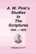 A.W. Pink's Studies In The Scriptures - 1924-25, Volume 2 of 17