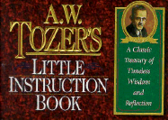 A W Tozer's Little Instr Book
