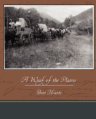 A Waif of the Plains - Harte, Bret