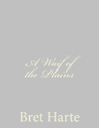 A Waif of the Plains - Harte, Bret