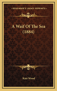 A Waif of the Sea (1884)