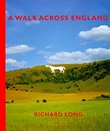 A Walk Across England: A Walk of 382 Miles in 11 Days from the West Coast to the East Coast of England