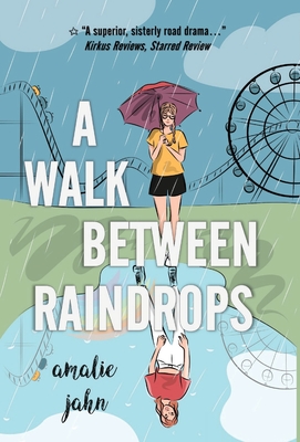 A Walk Between Raindrops - Jahn, Amalie