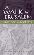 A Walk in Jerusalem: Stations of the Cross